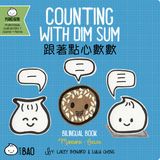 Bitty Bao Counting With Dim Sum - Traditional A Bilingual Book in English and Mandarin with Traditional Characters, Zhuyin, and Pinyin