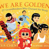 We Are Golden: 27 Groundbreakers Who Changed the World