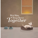 We'll Make Things Better Together